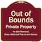 Signmission Designer Series Sign-Out Of Bounds, Burgungy Heavy-Gauge Aluminum, 18" x 18", BU-1818-9804 A-DES-BU-1818-9804 - alternate 1
